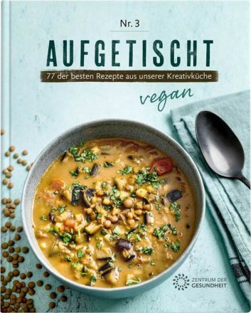 Aufgetischt - 77 vegane Rezepte vom ZDG