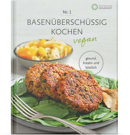 Basenüberschüssig kochen - Kochbuch